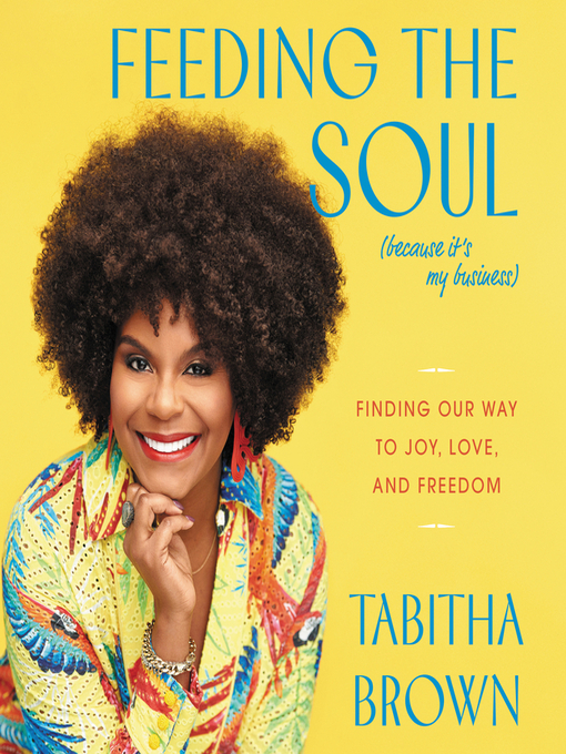 Title details for Feeding the Soul (Because It's My Business) by Tabitha Brown - Wait list